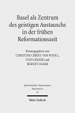 Basel als Zentrum des geistigen Austauschs in der frühen Reformationszeit (eBook, PDF)