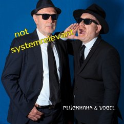 Not Systemrelevant - Plückhahn & Vogel