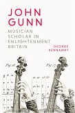 John Gunn: Musician Scholar in Enlightenment Britain (eBook, ePUB)