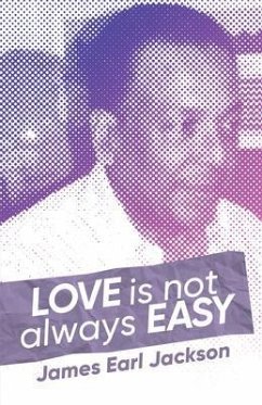 Love Is Not Always Easy (eBook, ePUB) - Jackson, James Earl