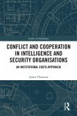 Conflict and Cooperation in Intelligence and Security Organisations (eBook, ePUB)