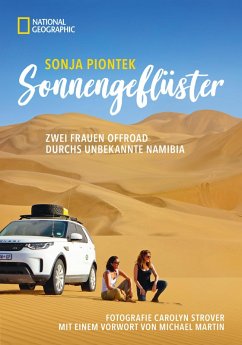 Reiseabenteuer: Sonnengeflüster. Zwei Frauen offroad durch Namibia. Eine unvergessliche Safari Reise per Land Rover 4x4 durch Afrika. (eBook, ePUB) - Piontek, Sonja; Strover, Carolyn