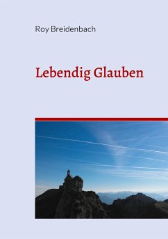 Lebendig Glauben (eBook, ePUB) - Breidenbach, Roy