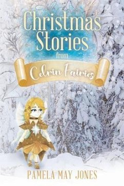 Christmas Stories from Celrin Fairies (eBook, ePUB) - Pamela May Jones