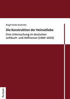 Die Konstruktion der Heimatliebe (eBook, PDF) - Panke-Kochinke, Birgit