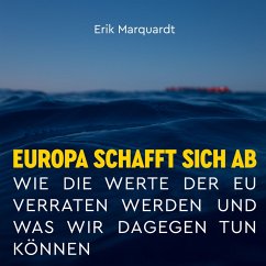 Europa schafft sich ab (MP3-Download) - Marquardt, Erik
