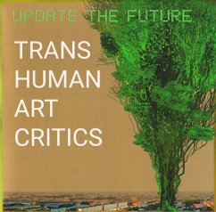 Update The Future (Ltd.Edition) - Transhuman Art Critics