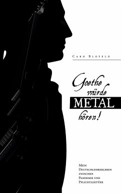 Goethe würde Metal hören (eBook, ePUB) - Blofeld, Caro