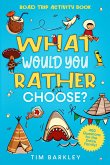 What Would You Rather Choose? Road Trip Activity Book (eBook, ePUB)