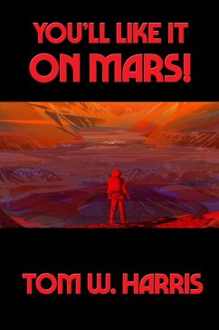 You'll Like It on Mars! (eBook, ePUB) - Harris, Tom W.