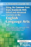 A Teacher's Guide to Using the Common Core State Standards With Gifted and Advanced Learners in the English/Language Arts (eBook, PDF)