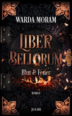 Blut und Feuer / Liber bellorum Bd.1 (eBook, ePUB) - Moram, Warda