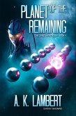 Planet of the Remaining (The Zerot Infestation, #4) (eBook, ePUB) Planet of the Remaining (The Zerot Infestation, #4) (eBook, ePUB)
