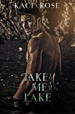 Take Me To The Lake: A Billionaire, Mountain Man Romance (Mountain Men of Whiskey River, #3) (eBook, ePUB)