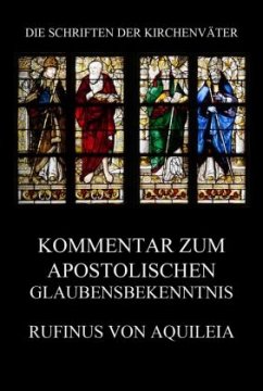 Kommentar zum apostolischen Glaubensbekenntnis - Rufin von Aquileja