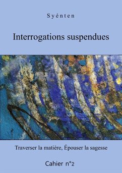 Interrogations suspendues - Cahier 2 - Syénten, O