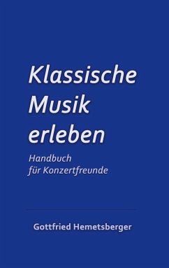 Klassische Musik erleben - Hemetsberger, Gottfried