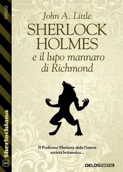 Sherlock Holmes e il lupo mannaro di Richmond (eBook, ePUB) - A. Little, John