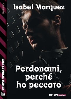 Perdonami, perché ho peccato (eBook, ePUB) - Marquez, Isabel