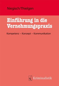 Einführung in die Vernehmungspraxis - Niegisch, Patrick;Thielgen, Markus