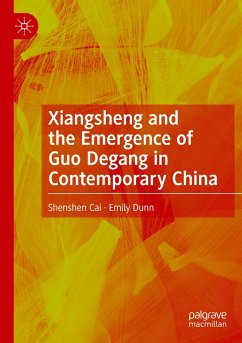 Xiangsheng and the Emergence of Guo Degang in Contemporary China - Cai, Shenshen;Dunn, Emily