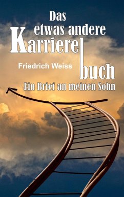 Das etwas andere Karrierebuch - Weiss, Friedrich