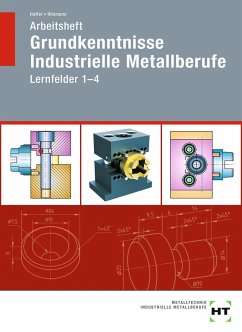 Arbeitsheft Grundkenntnisse Industrielle Metallberufe - Haffer, Reiner;Hönmann, Robert