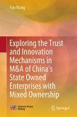 Exploring the Trust and Innovation Mechanisms in M&A of China&quote;s State Owned Enterprises with Mixed Ownership (eBook, PDF)