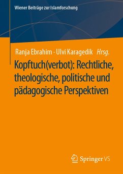 Kopftuch(verbot): Rechtliche, theologische, politische und pädagogische Perspektiven (eBook, PDF)