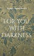 For you. With Darkness. - Bild 1