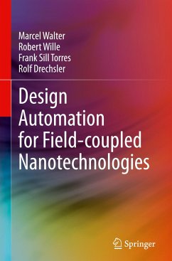 Design Automation for Field-coupled Nanotechnologies - Walter, Marcel;Wille, Robert;Sill Torres, Frank