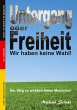 Untergang oder Freiheit - Wir haben... - Bild 1