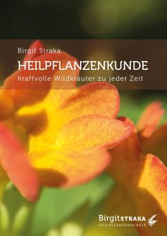 Heilpflanzenkunde - Straka, Birgit