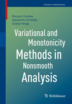 Variational and Monotonicity Methods in Nonsmooth Analysis (eBook, PDF) - Costea, Nicuşor; Kristály, Alexandru; Varga, Csaba