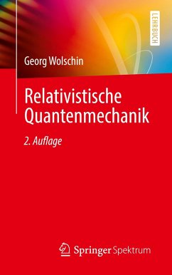 Relativistische Quantenmechanik - Wolschin, Georg