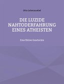 Die luzide Nahtoderfahrung eines Atheisten