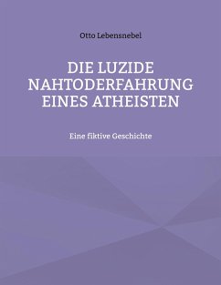 Die luzide Nahtoderfahrung eines Atheisten - Lebensnebel, Otto