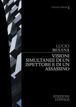 Visioni simultanee di un ispettore e di un assassino (eBook, ePUB) - Besana, Lucio