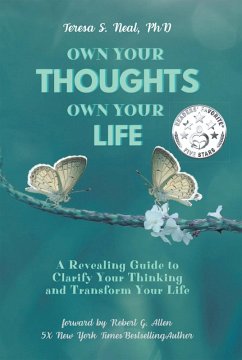 Own Your Thoughts OWN YOUR LIFE (eBook, ePUB) - Neal, Teresa S.