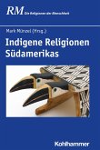 Indigene Religionen Südamerikas (eBook, PDF)