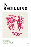 In Beginning: Poems (eBook, ePUB) In Beginning: Poems (eBook, ePUB)
