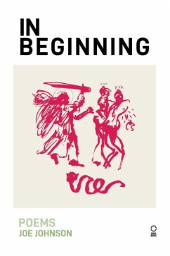 In Beginning: Poems (eBook, ePUB) - Johnson, Joe