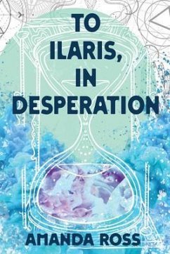 To Ilaris, In Desperation (eBook, ePUB) - Ross, Amanda