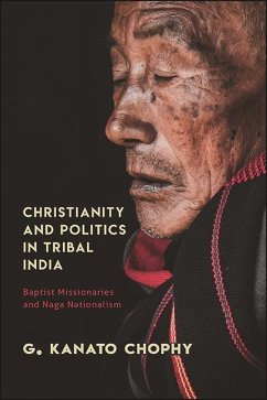 Christianity and Politics in Tribal India (eBook, ePUB) - Chophy, G. Kanato