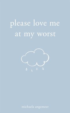 Please Love Me at My Worst (eBook, ePUB) - Angemeer, Michaela