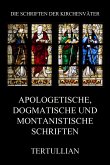 Apologetische, dogmatische und montanistische Schriften (eBook, ePUB)