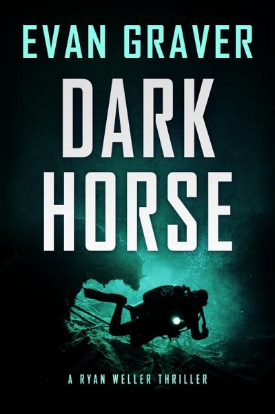 Dark Horse (Ryan Weller Thriller Series, #3) (eBook, ePUB) Dark Horse (Ryan Weller Thriller Series, #3) (eBook, ePUB)