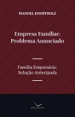 Empresa Familiar, Problema Anunciado (eBook, ePUB) Empresa Familiar, Problema Anunciado (eBook, ePUB)