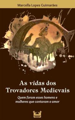 Cover As vidas dos Trovadores Medievais (eBook, ePUB)