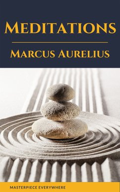 Meditations: A New Translation (eBook, ePUB) - Aurelius, Marcus; Hays, Gregory; Everywhere, Masterpiece